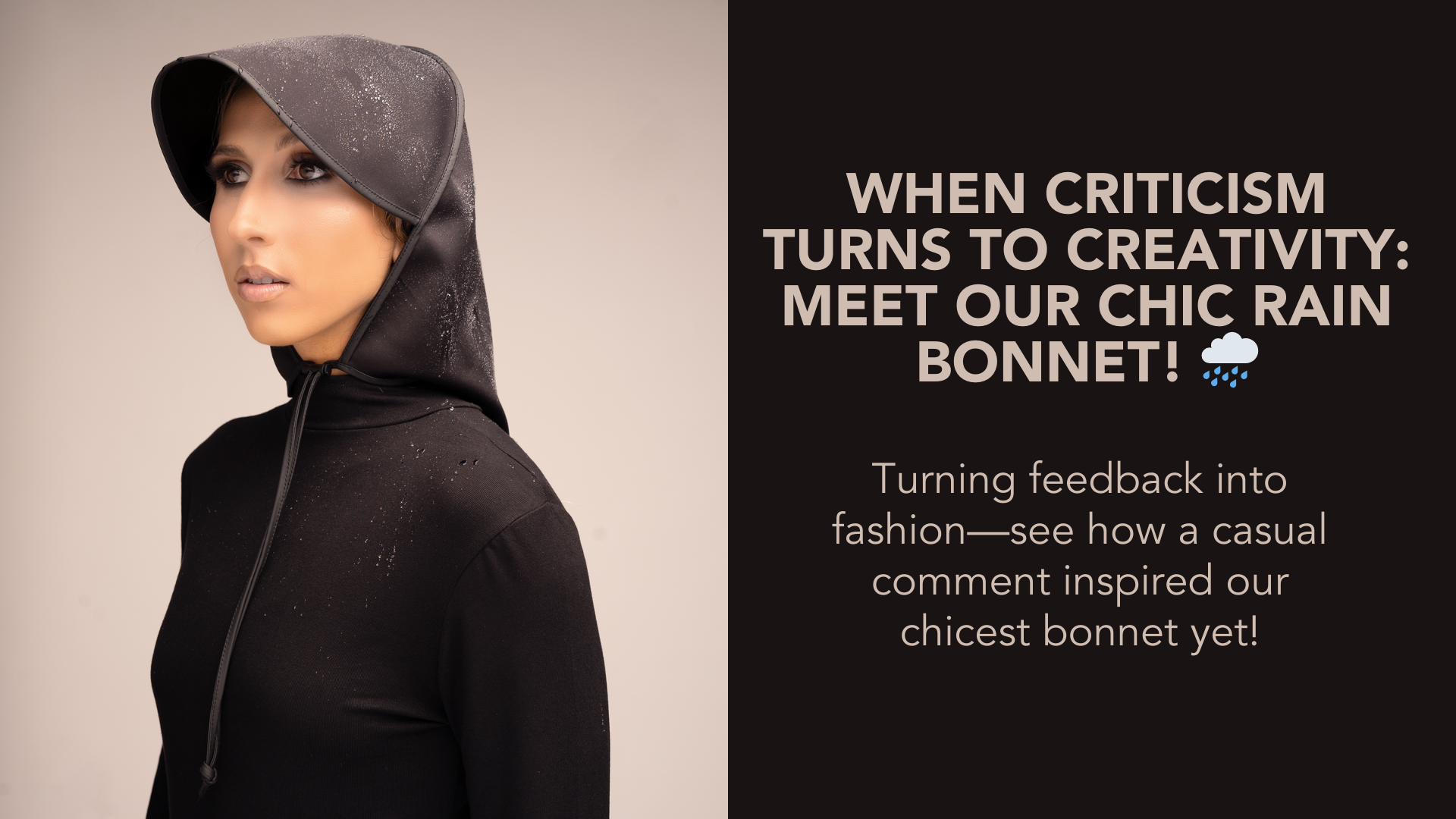 When Criticism Turns to Creativity: Meet Our Chic Rain Bonnet! 🌧️